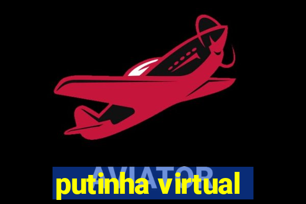 putinha virtual